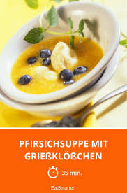 Pfirsichsuppe Mit Griessklosschen Rezept Griessklosse Klosse Griess
