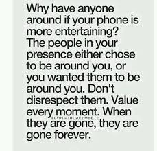 Respect Shows Love Put Your Cell Phone Away And Focus On Your Loved One Words Quotes Cell Phone Quotes Advice Quotes