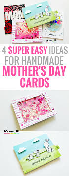 Give them to mom inside a greeting card, or tie the coupons into a coupon book and gift them in lieu of a card. 4 Easy Ideas For Handmade Mother S Day Cards
