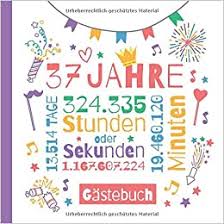 37 Jahre Gastebuch Deko Zum 37 Geburtstag Fur Sie Oder Ihn 37 Jahre Geschenke Geburtstagsdeko Buch Fur Gluckwunsche Und Fotos Der Gaste German Edition Publishing Betterbirthday 9798625254472 Amazon Com Books