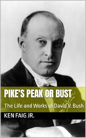 Amazon.com: Pike's Peak or Bust: The Life and Works of David V. Bush eBook  : Faig Jr., Ken: Kindle Store