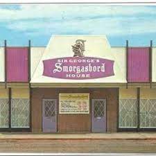 Sir George S Smorgasbord One Of My Favorite Childhood Restaurant S My Fave Were The Round Bread Ball My Childhood Memories Childhood Memories Great Memories