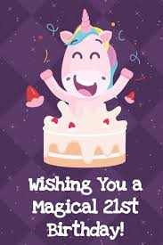 If there's anyone who deserves a truly special day, it's someone as special as you. Buy Happy Birthday Wishing You A Magical 21st Birthday Funny Unicorn Happy Birthday Notebook And Journal For Writing With Purple Diamonds And Stars On The Cover Design Book Online At Low Prices