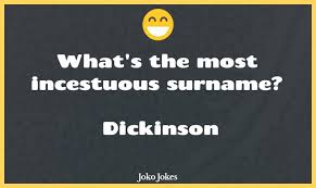 I m hotter than a tick on a dog s balls. 26 Dickinson Jokes That Will Make You Laugh Out Loud