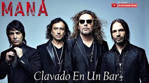 Hoy añadimos en nuestra lista la popular canción de MANA ”Clavado en un bar”