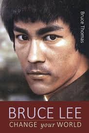Bruce Lee: Change Your World by Bruce Thomas, Paperback
