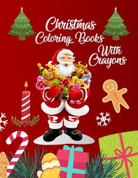 Download Christmas Coloring Books With Crayons Christmas Coloring Books For Adults Christmas Coloring Books With Crayons 50 Page 8 5x 11 By Ramzan Press