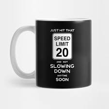 Unlike most birthday party games for adults here, this game is one you play in your local neighbourhood. 20th Birthday Gift Ideas Speed Limit 20 Sign Shirt 20th Birthday Ideas Mug Teepublic