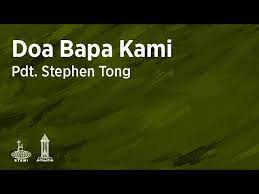 Doa Bapa Kami E18 Pdt Dr Stephen Tong Youtube