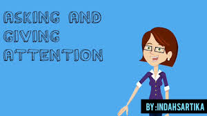 Contohnya adalah attention please!, look!, may i have your attention, please? dan masih bayak lagi. Asking Attention And Giving Attention Belajar