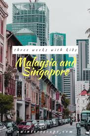 Our Malaysia And Singapore Itinerary One Big Loop A Winter Escape Singapore Itinerary Malaysia Itinerary Malaysia Travel