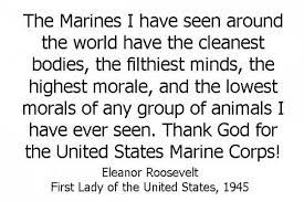 The marines i have seen around the world have the cleanest bodies, the filthiest minds, the highest morale, and the lowest morals of any. Pin On Devil Dogs
