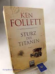 Ken folletts neues buch sturz der titanen steht in den läden. Sturz Der Titanen Die Jahrhundert Saga Roman Ken Follett Buch Gebraucht Kaufen A02fzlqw01zzy