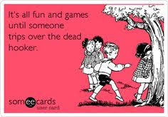Maybe you would like to learn more about one of these? 24 All Fun And Games Until Ideas Humor Bones Funny Funny Quotes