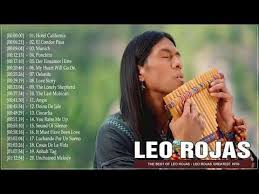 Leo Rojas 2019 Leo Rojas Greatest Hits Full Album 2018 Leo Rojas Playlist 2018 Youtube Pan Flute Songs Leo