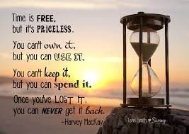 Time Is Free But It S Priceless You Can T Own It But You Can Use It You Can T Keep It But You Can Spend It Onc Autumn Quotes Harvey Mackay Sunset Quotes