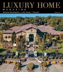 Luxury Home Magazine Sacramento Lake Tahoe Issue Truckee 15 3 By Luxury Home Magazine Issuu