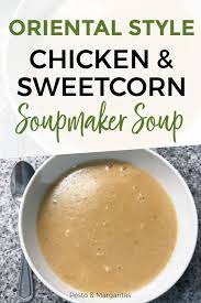 Oriental Style Chicken And Sweetcorn Soupmaker Soup Recipe Soup Maker Recipes Recipes Soup Recipes