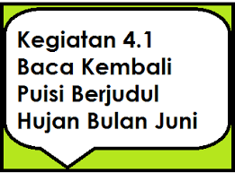 Maybe you would like to learn more about one of these? Kegiatan 4 1 Baca Kembali Puisi Berjudul Hujan Bulan Juni Kemudian Jawablah Pertanyaan Operator Sekolah