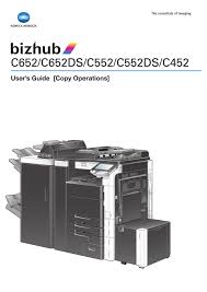 Before downloading the driver, please confirm the version number of the operating system installed on the computer where the driver will be installed. Konica Minolta Bizhub C452 Copy Manual Pdf Download Manualslib