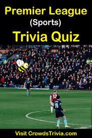 Also, see if you ca. Premier League Trivia Quiz Questions And Answers Fun Facts Trivia Quiz Trivia Quiz Questions Fun Facts