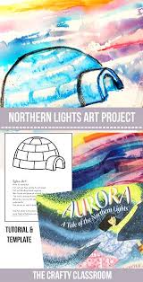 Northern Lights Igloo Art Project Northern Lights Art Winter Art Projects Northern Lights Art Project