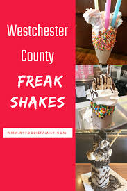Chocolate shop in hershey, pennsylvania. Westchester County Freak Shakes Ny Foodie Family