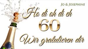 Sprüche und glückwünsche zum 60. Geburtstagslied Wir Gratulieren Dir Gluckwunsche Zum 60 Geburtstag Youtube