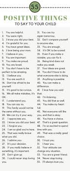 55 Positive Things To Say To Your Child Kids And Parenting Parenting Skills Positive Parenting