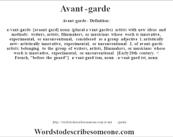 As always, please engage in some solid discus. Avant Garde Definition Avant Garde Meaning Words To Describe Someone