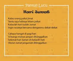 Hidupkan pikiranku agar apapun yang aku kerjakan, engkau yang selalu ku ingat. Pantun Lucu Hari Jumat Untuk Motivasi Dan Hiburan Yedepe Com