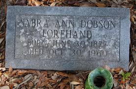 Sabra Ann Dobson Forehand (1877-1960)