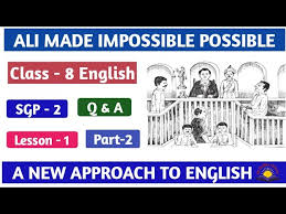 Kereta awak kena saman tadi: Ali Made Impossible Possible 8th Class English Sgp 2 Question Answer A New Approach To English Youtube
