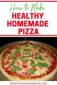 Healthy Homemade Pizza Is The Perfect Family Dinner This Is An Easy Recipe That Everyo Easy Healthy Pizza Recipes Healthy Homemade Pizza Healthy Pizza Recipes