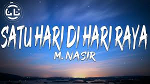 Ku lihat cahaya bersinar indah. M Nasir Satu Hari Di Hari Raya Lyrics Youtube