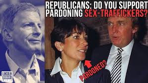 Republicans, You Support Pardoning Sex-Traffickers?