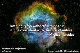 Observing Space On Twitter Nothing Is Too Wonderful To Be True If It Be Consistent With The Laws Of Nature Michael Faraday Watchingcosmos Http T Co Vzqfndr2eq Twitter