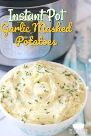 Instant Pot Garlic Mashed Potatoes The Country Cook
