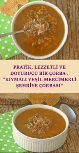 ana yemek doyuruculugunda cok bereketli bir corba kiymali yesil mercimekli sehriye corbasi 2020 yemek corbalar yemek tarifleri