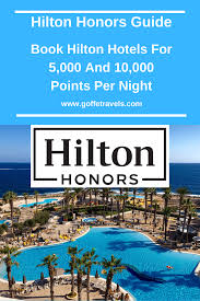 Book Hilton Hotels For 5 000 And 10 000 Points Per Night A Complete List In 2020 Hotel Points Hilton Hotels Hotel