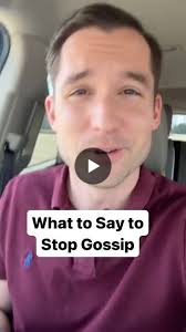 You’re chatting with someone., Out of nowhere, they say, “Did you hear what  so-and-so did?”, And just like that, the gossip begins., Do you play  along?, Do you stay quiet?, Or do you shut it…