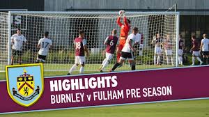 Latest matches with results fulham vs burnley. Highlights Burnley V Fulham Pre Season 2019 20 Youtube