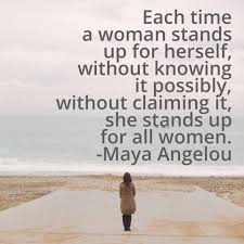 Each Time A Woman Stands Up For Herself Without Knowing It Possibly Without Claiming It She Stands Up F Inspirational Words Words Of Wisdom Quotes To Live By