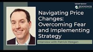 Navigating Price Changes: Overcoming Fear and Implementing Strategy with  Patrick Meegan