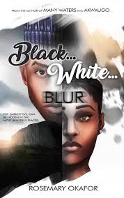 Black White Blur: An African Romantic Psycological Thriller by Rosemary  Okafor