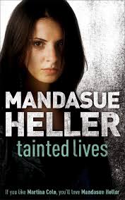 Tainted Lives: A gritty page-turner that will have you hooked:  Amazon.co.uk: Heller, Mandasue: 9780340735053: Books