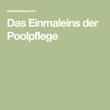 Das Einmaleins Der Poolpflege Begriffe Techniken Vorgange Erklart Poolpflege Pool Poolreinigung