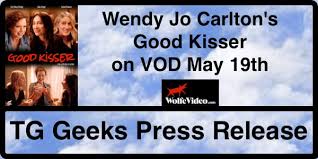 More tv shows & movies. Wendy Jo Carlton S Good Kisser To Be Released On Vod May 19th Tg Geeks