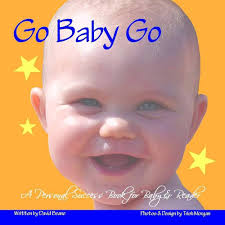 Go Baby Go: A Personal Success Book for Baby & Reader: Beane, David,  Morgan, Trish: 9781494246891: Amazon.com: Books
