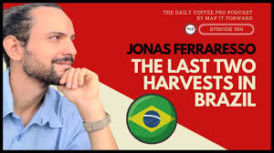 569 Jonas Ferraresso: The Last Two Harvests in Brazil — MAP IT FORWARD
